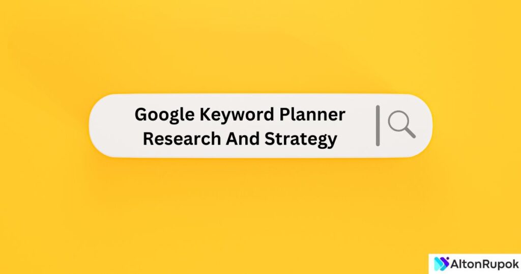 Google Keyword Planner Research And Strategy