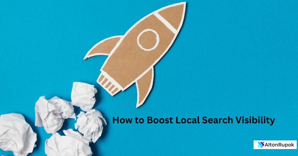 How to Boost Local Search Visibility